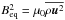\hbox{$\Beq^2=\mu_0\overline{\rho\uu^2}$}