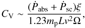 \begin{equation} \label{cv} C_{\rm V}\sim \frac{(\dot{P}_{\rm abs}+\dot{P}_{\rm sc})\xi}{1.23m_{\rm p}Lv^2\Omega}, \end{equation}