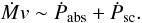\begin{equation} \label{eq19} \dot{M}v \sim \dot{P}_{\rm abs}+\dot{P}_{\rm sc}. \end{equation}
