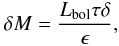 \begin{equation} \delta M=\frac{L_{\rm bol}\tau \delta}{\epsilon}, \end{equation}