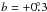 \hbox{$b=+0\fdg3$}