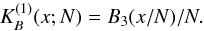 \appendix \setcounter{section}{1} \begin{equation} K_B^{(1)}(x;N)=B_3(x/N)/N. \end{equation}