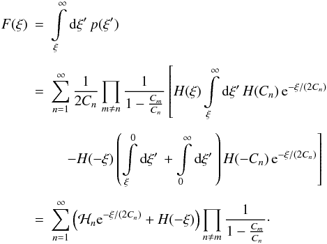 \begin{eqnarray} F(\xi) &=& \int\limits_\xi^{\infty} \diff{\xi'} p(\xi') \nonumber \\[1.5mm] &=& \sum\limits_{n=1}^{\infty} \frac{1}{2C_n} \prod\limits_{m \neq n} \frac{1}{1-\frac{C_m}{C_n}} \left[ H(\xi) \int\limits_\xi^{\infty} \diff{\xi'} H(C_n) \, \eto{-\xi/(2C_n)} \right. \nonumber \\[1.5mm] &&\left. \quad - H(-\xi) \left( \int\limits_\xi^0 \diff{\xi'} + \int\limits_0^{\infty} \diff{\xi'} \right) H(-C_n) \, \eto{-\xi/(2C_n)} \right] \nonumber \\[1.5mm] &=& \sum\limits_{n=1}^{\infty} \left( \mathcal{H}_n \eto{-\xi/(2C_n)} + H(-\xi) \right) \prod\limits_{n \neq m} \frac{1}{1-\frac{C_m}{C_n}} \cdot \label{eq:univar_cdf} \end{eqnarray}