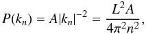 \begin{equation} P(k_n) = A |k_n|^{-2} = \frac{L^2A}{4\pi^2n^2} , \end{equation}
