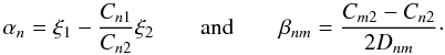 \begin{equation} \alpha_n = \xi_1-\frac{C_{n1}}{C_{n2}}\xi_2 \quad \quad \text{and} \quad \quad \beta_{nm} = \frac{C_{m2}-C_{n2}}{2D_{nm}} \cdot \end{equation}