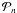 \appendix \setcounter{section}{1} \hbox{$\mathcal{P}_n$}