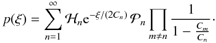 \appendix \setcounter{section}{1} \begin{equation} \label{eq:univar_derivation_pximultipole} p(\xi) = \sum\limits_{n=1}^{\infty} \mathcal{H}_n \eto{-\xi/(2C_n)} \, \mathcal{P}_n \prod\limits_{m \neq n} \frac{1}{1-\frac{C_m}{C_n}} \cdot \end{equation}