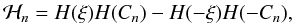 \begin{equation} \mathcal{H}_n = H(\xi)H(C_n) - H(-\xi)H(-C_n) , \end{equation}