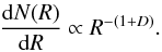 \begin{eqnarray} \frac{{\rm d}N(R)}{{\rm d}R}\propto R^{-(1+D)}. \label{N} \end{eqnarray}