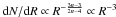 \hbox{${\rm d}N/{\rm d}R \propto R^{-{3n-3\over 2n-4}}\propto R^{-3}$}