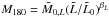 \hbox{$M_{180}=\tilde{M}_{0,L} (\tilde{L}/\tilde{L}_{0})^{\beta_{\tilde{L}}}$}