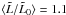 \hbox{$\langle \tilde{L}/\tilde{L}_0\rangle=1.1$}