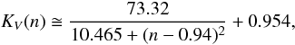 \begin{equation} K_V(n) \cong \frac{73.32}{10.465+(n-0.94)^2}+0.954, \end{equation}