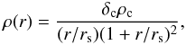 \begin{equation} \rho(r) = \frac{\delta_{\rm c} \rho_{\rm c}}{(r/r_{\rm s})(1+r/r_{\rm s})^2}, \end{equation}