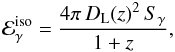 \begin{equation} {\cal E}_{\gamma}^{\rm iso}={4\pi\,D_{\rm L}(z)^{2}\,S_{\gamma}\over 1+z} , \end{equation}