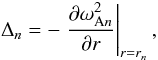 \begin{equation} \Delta_n = -\left.\frac{\partial\omega_{{\rm A}n}^2}{\partial r}\right|_{r=r_n}, \label{eq:4.21} \end{equation}