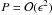 \hbox{$P = {\cal O}(\epsilon^2)$}