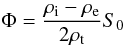 $$ \Phi = \frac{\rho_{\rm i} -\rho_{\rm e}}{2\rho_{\rm t}}S_0 $$