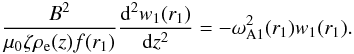 \begin{equation} \frac{B^2}{\mu_0\zeta\rho_{\rm e}(z)f(r_1)}\frac{{\rm d}^2 w_1(r_1)}{{\rm d}z^2} = -\omega_{\rm A1}^2(r_1)w_1(r_1). \label{eq:5.4} \end{equation}