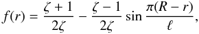\begin{equation} f(r) = \frac{\zeta+1}{2\zeta} - \frac{\zeta-1}{2\zeta}\sin\frac{\pi(R-r)}\ell, \label{eq:5.12} \end{equation}
