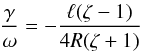 \begin{equation} \frac{\gamma}{\omega} = -\frac{\ell(\zeta-1)}{4R(\zeta+1)} \label{eq:5.13} \end{equation}