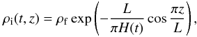 \begin{equation} \rho_{\rm i}(t,z) = \rho_{\rm f}\exp\left(-\frac L{\pi H(t)}\cos\frac{\pi z}L\right), \label{eq:5.15} \end{equation}