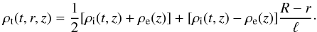 \begin{equation} \rho_{\rm t}(t,r,z) = \frac12[\rho_{\rm i}(t,z) + \rho_{\rm e}(z)] + [\rho_{\rm i}(t,z) - \rho_{\rm e}(z)]\frac{R-r}\ell\cdot \label{eq:5.18} \end{equation}
