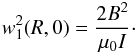 \begin{equation} w_1^2(R,0) = \frac{2B^2}{\mu_0 I}\cdot \label{eq:5.20} \end{equation}