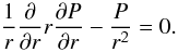 \begin{equation} \frac1r\frac{\partial}{\partial r}r\frac{\partial P}{\partial r} - \frac P{r^2} = 0. \label{eq:3.2} \end{equation}