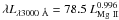 \hbox{$\lambda L_{\rm \lambda 3000~\AA}=78.5~ L^{0.996}_{\rm Mg~ II}$}