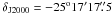 \hbox{$\delta_{\rm J2000}=-25^{\rm o}17'17\farcs5$}