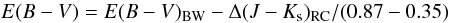 \begin{equation} E(B-V)=E(B-V)_{\rm BW}-\Delta(J-K_{\rm s})_{\rm RC}/(0.87-0.35) \end{equation}