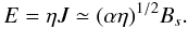 \begin{equation} \label{cetajscale} E = \eta J \simeq (\alpha \eta)^{1/2} B_s. \end{equation}