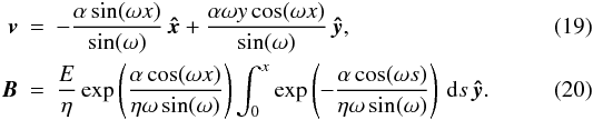 \begin{eqnarray} \label{twodveqn1} {\vec v} & = & -\frac{\alpha \sin (\omega x)}{\sin (\omega)} \, {\vec {\hat{x}}} + \frac{\alpha \omega y \cos (\omega x)}{\sin (\omega)} \, {\vec {\hat{y}}}, \\ {\vec B} & = & \frac{E}{\eta} \exp \left( \frac{\alpha \cos (\omega x)}{\eta \omega \sin (\omega)} \right) \int_0^x \exp \left( -\frac{\alpha \cos (\omega s)}{\eta \omega \sin (\omega)} \right) \, {\rm d} s \, {\vec {\hat{y}}}. \label{yuribsolneqn1} \end{eqnarray}