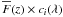 \hbox{$\overline F(z) \times c_i(\lambda)$}