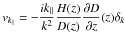 \hbox{$\displaystyle v_{k_\parallel}=-\frac{ik_\parallel}{k^2}\frac{H(z)}{D(z)}\frac{\partial D}{\partial z}(z) \delta_k$}