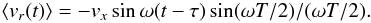 \begin{equation} \langle v_r(t)\rangle = -v_x\sin\omega (t-\tau)\sin (\omega T/2)/(\omega T/2). \end{equation}
