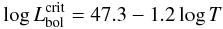 \begin{equation} \log L^{\rm crit}_{\rm bol}=47.3-1.2 \log T \end{equation}