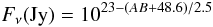 \begin{equation} {F_\nu ({\rm Jy})} = 10^{23-(AB+48.6)/2.5} \end{equation}