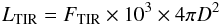 \begin{equation} L_{\rm TIR} = F_{\rm TIR}\times 10^3 \times 4 \pi D^2 \end{equation}