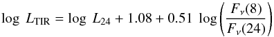 \begin{equation} \log~L_{\rm TIR} = \log~L_{24} + 1.08 + 0.51~\log \left({{F_\nu(8)}\over{ F_\nu(24)}}\right) \end{equation}