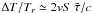\hbox{${\Delta T}/{T_r} \simeq 2{v}S~\bar \tau /c$}