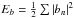 \hbox{$E_b = \frac12 \sum |b_n|^2$}