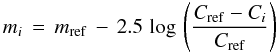 \begin{equation} m_i = m_{\rm ref} - 2.5 \log \left(\frac{C_{\rm ref} - C_i}{C_{\rm ref}}\right) \end{equation}