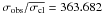 \hbox{$\sigma_{\rm obs}/\overline{\sigma_{\rm cl}}=363.682$}