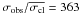 \hbox{$\sigma_{\rm obs}/\overline{\sigma_{\rm cl}}=363$}