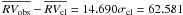 \hbox{$\overline{RV_{\rm obs}} - \overline{RV_{\rm cl}}= 14.690\sigma_{\rm cl}=62.581 $}