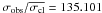 \hbox{$\sigma_{\rm obs}/\overline{\sigma_{\rm cl}}=135.101$}