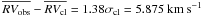 \hbox{$\overline{RV_{\rm obs}} - \overline{RV_{\rm cl}}= 1.38 \sigma_{\rm cl}= 5.875~{\rm km}~{\rm s}^{-1}$}