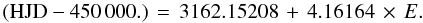 \begin{equation} ({\rm HJD} - 450\,000.)=3162.15208+4.16164\times E. \end{equation}
